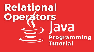Relational or Comparison Operators - Java programming tutorial for beginners
