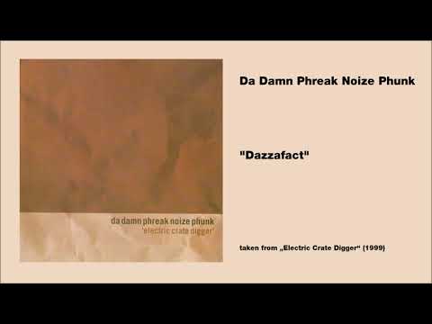 Dadamnphreaknoizphunk - "Dazzafact"