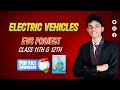 Electric vehicles  evs project class 11th and 12th  with pdf
