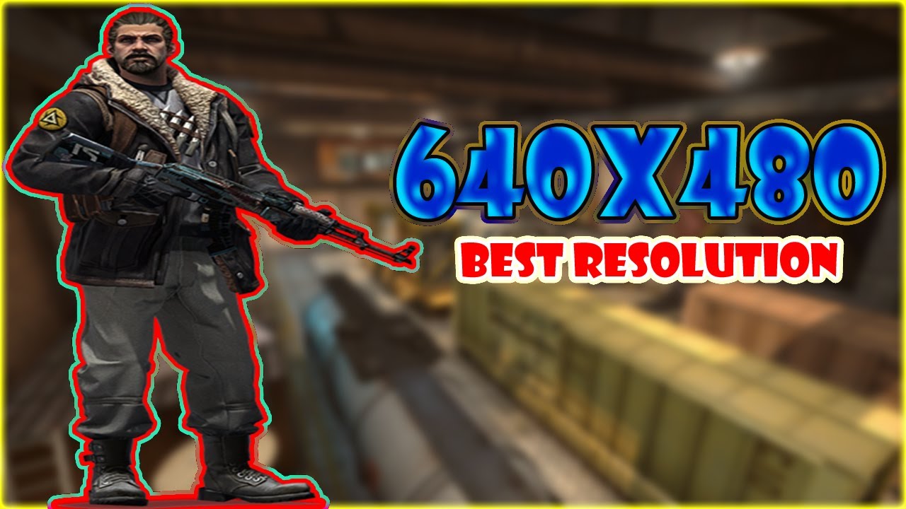 640x480 BEST RESOLUTION In CS GO YouTube