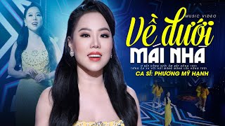 Về Dưới Mái Nhà - Phương Mỹ Hạnh | Tiếng Hát Khiến Khán Giả Muốn Nghe Đi Nghe Lại