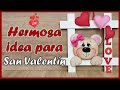 HERMOSA IDEA PARA REGALAR EN SAN VALENTÍN 2023 // Crafts to give on Valentine&#39;s Day