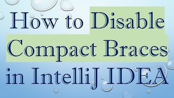 How to Disable Compact Braces in IntelliJ IDEA