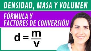 Calcular la DENSIDAD, MASA y VOLUMEN 🧪⚗️ con Fórmula y Factores de Conversión