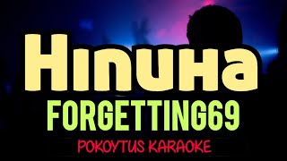 Hinuha 🎤 Forgetting69 (karaoke)