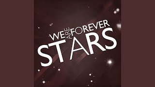 Watch We Are Forever Stars video