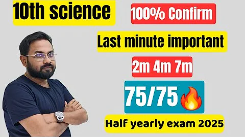 10th Science | Last minute important 2m 4m 7m | Confirm 75/75🔥-half yearly exam 2025