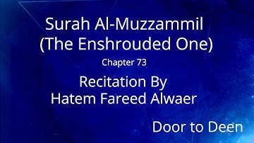 Surah Al-Muzzammil (The Enshrouded One) Hatem Fareed Alwaer  Quran Recitation