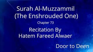 Surah Al-Muzzammil (The Enshrouded One) Hatem Fareed Alwaer  Quran Recitation