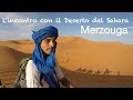 Il Deserto del Sahara a Merzouga - Erg Chebbi - Marocco