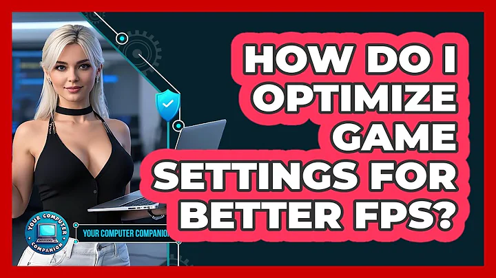 How Do I Optimize Game Settings For Better FPS? - Your Computer Companion