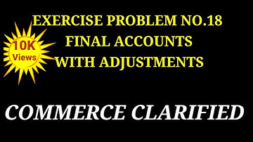 #18Exerciseproblem Final Accounts with Adjustments