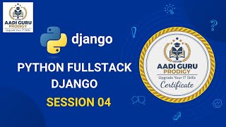 Python Django Fullstack Day 04 | Django tutorials| Web development | Aadi Guru Prodigy IT Training
