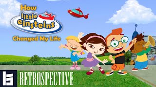 How Little Einsteins Changed My Life - A Retrospective