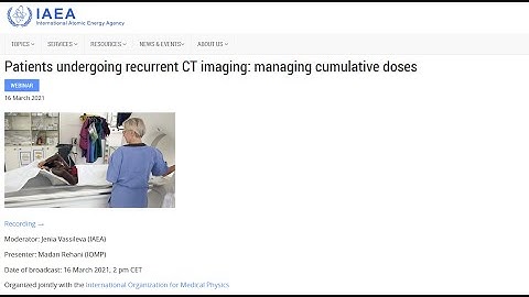 Joint IAEA–IOMP webinar: Patients Undergoing Recurrent CT Imaging: Managing Cumulative Doses