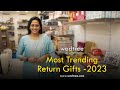 Most trending return gifts 2023  wedtree  23 december 2023