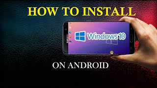 how to install windows 10 on android phones (2023 & 2024)