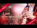 Last Christmas - Wham! - Native American Style Flute Cover