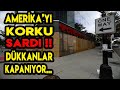 DÜKKANLAR KAPANIYOR..!! AMERİKA'YI KORKU SARDI...