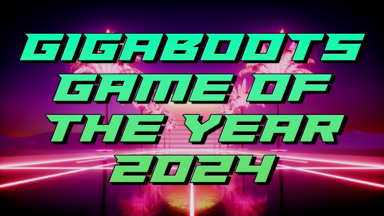 The GigaBoots Game of the Year 2024 Podstravaganza [Part 1]