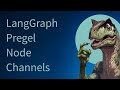 LangGraph Pregel Node Channels - Part 1/5