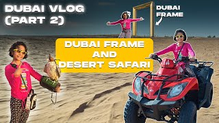 Dubai Diary | Dubai Frame | Desert Safari | Belly Dance | Full Tour Explained | Nov 2023 | Jiya