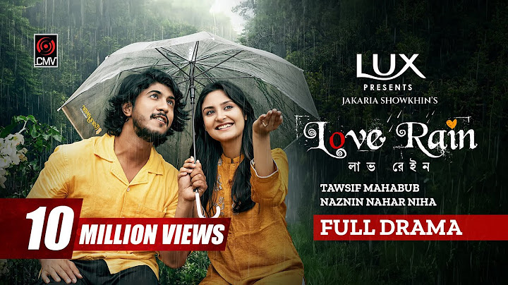 Love Rain | লাভ রেইন | Full Natok | Tawsif Mahbub | Naznin Niha |Jakaria Showkhin |Bangla Natok 2024