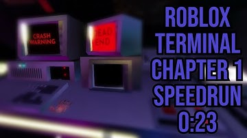 Roblox Terminal Chapter 1 Speedrun 0:23 (WR)