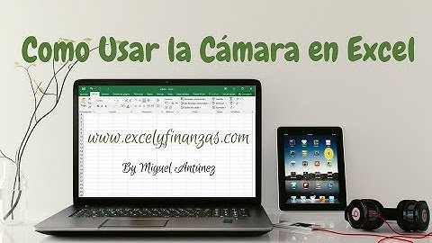 Como utilizar la Camara en Excel