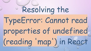 Resolving the TypeError: Cannot read properties of undefined (reading 