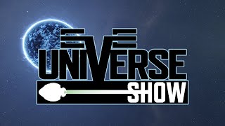 EVE Universe Show 9/7/YC125