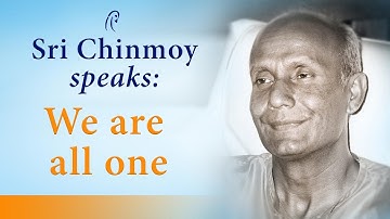 Sri Chinmoy: In Oneness We Get True Satisfaction