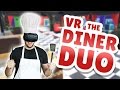 VR The Diner Duo Gameplay - Flipping Burgers with Sarah! - Let's Play VR The Diner Duo