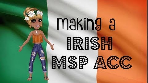 Making an Irish Msp Acc!