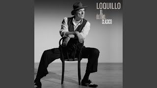 Video thumbnail of "Loquillo - El último clásico"