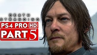 DEATH STRANDING Gameplay Walkthrough Part 5 [1080p HD PS4 PRO] - No Commentary
