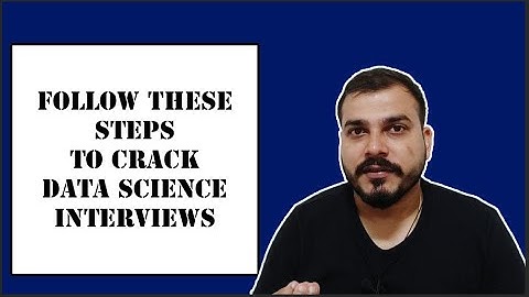 How Should You Go Ahead In Preparing Data Science Interviews
