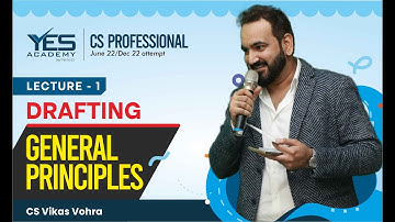 Drafting – General Principles (Lecture 1) | CS Professional Drafting | CS Vikas Vohra