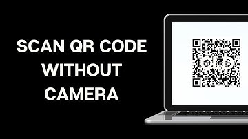 How to Scan QR Code on PC Without Camera