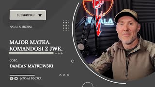 Major Matka. Komandosi z JWK. Damian Matkowski.