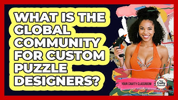 What Is The Global Community For Custom Puzzle Designers? - Your Crafty Classroom