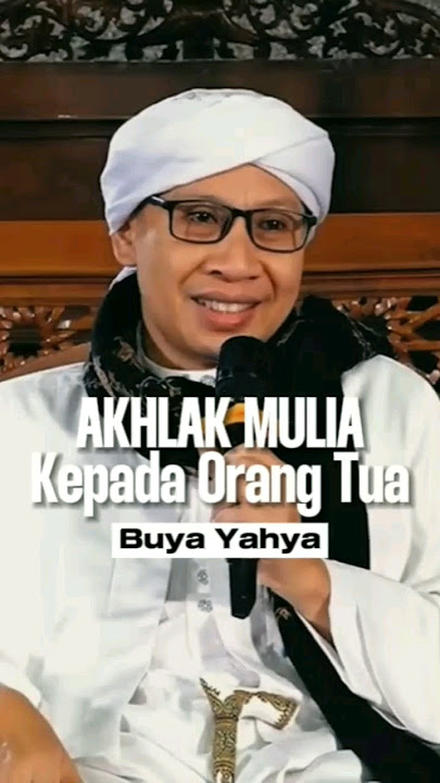 Adab Anak Kepada Orang Tua & Cara Memuliakannya | Buya Yahya