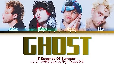 5 Seconds Of Summer | Ghost (Color Coded Lyrics By: Tracoded)