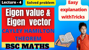 cayley Hamilton theorem  (L-4) Full explanation ,  eigen values & eigen vectors  Bsc 1st & 2nd year