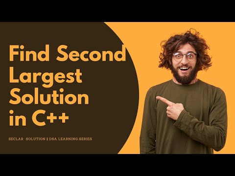 Find Second Largest solution (SECLAR) || Full explanation in HINDI