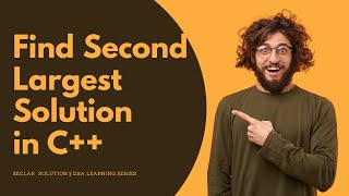 Find Second Largest solution (SECLAR) || Full explanation in HINDI