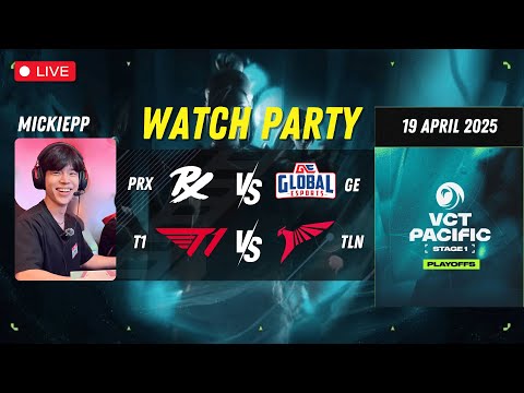 Watchparty PRX vs GE คู่สอง T1 vs TLN | 2025 VCT Pacific Stage 1