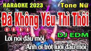Karaoke Đã Không Yêu Thì Thôi Remix Tone Nữ | Karaoke Gia Thịnh