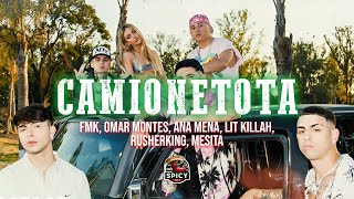 FMK, Omar Montes, Ana Mena, LIT killah, Rusherking, Mesita - CAMIONETOTA (Letra/Lyrics)