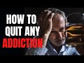 NEUROSCIENTIST:  How to QUIT any ADDICTION || You Will NEVER BE ADDICTED Again